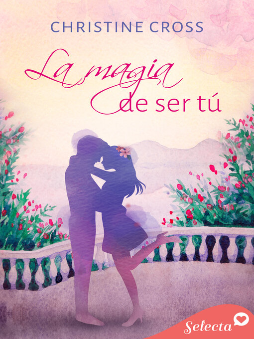 Title details for La magia de ser tú by Christine Cross - Available